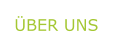 ÜBER UNS