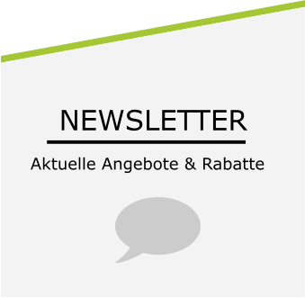 NEWSLETTER Aktuelle Angebote & Rabatte